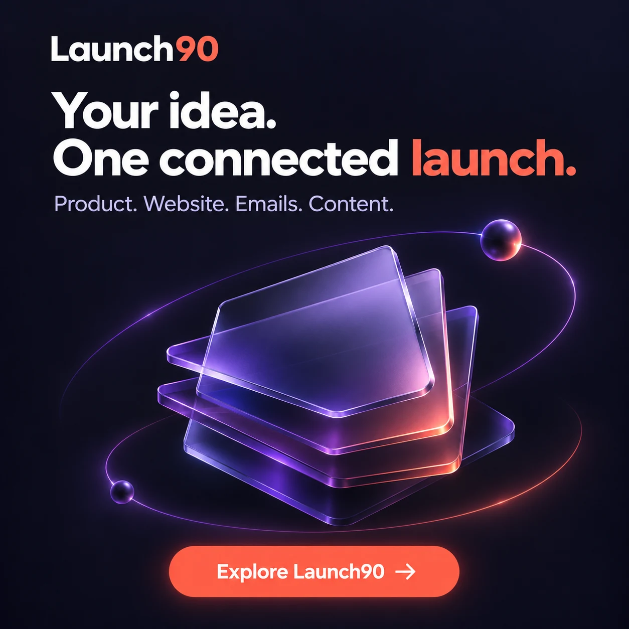Your idea. One connected launch.